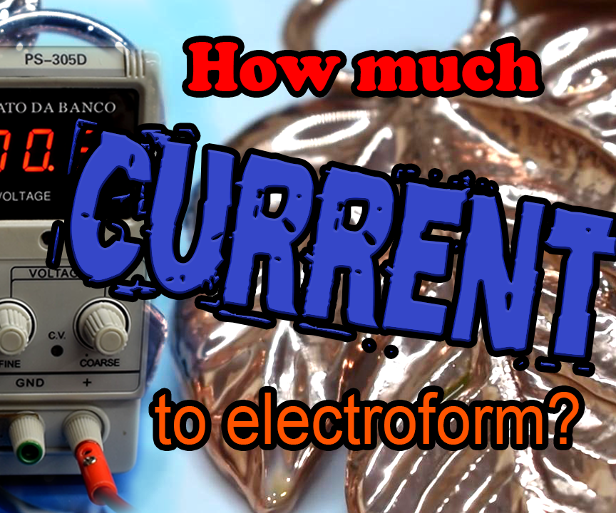 How to Set Up Your Power Supply and Calculate the Right Current for Electroforming