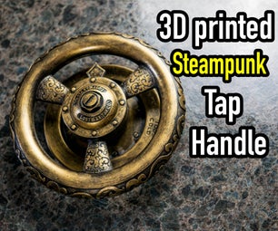 3D Printing Project: Steampunk Tap Valve Handle 