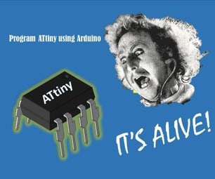 How to Program a ATtiny With Arduino