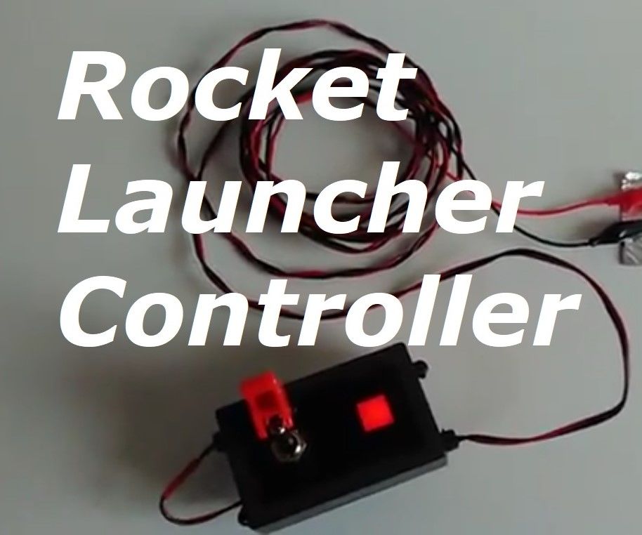 Scratch Built Launcher Controller for Pyro Model Rockets