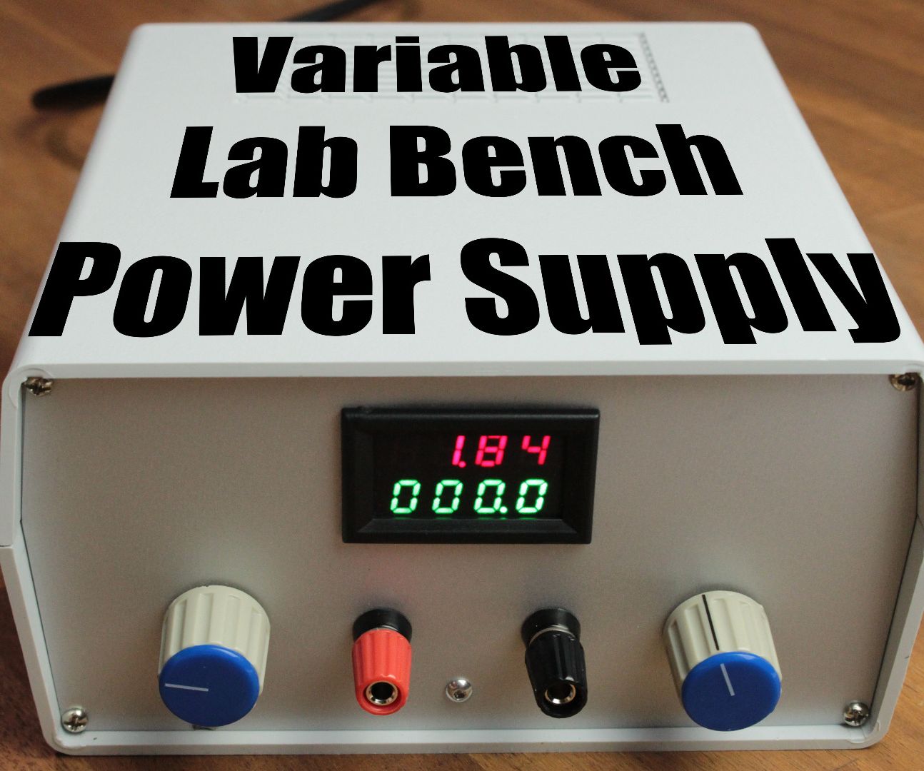 Build Your Own Variable Lab Bench Power Supply