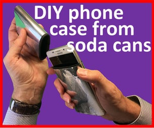 DIY Phone Case From Soda Cans