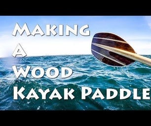 Making a Kayak Paddle