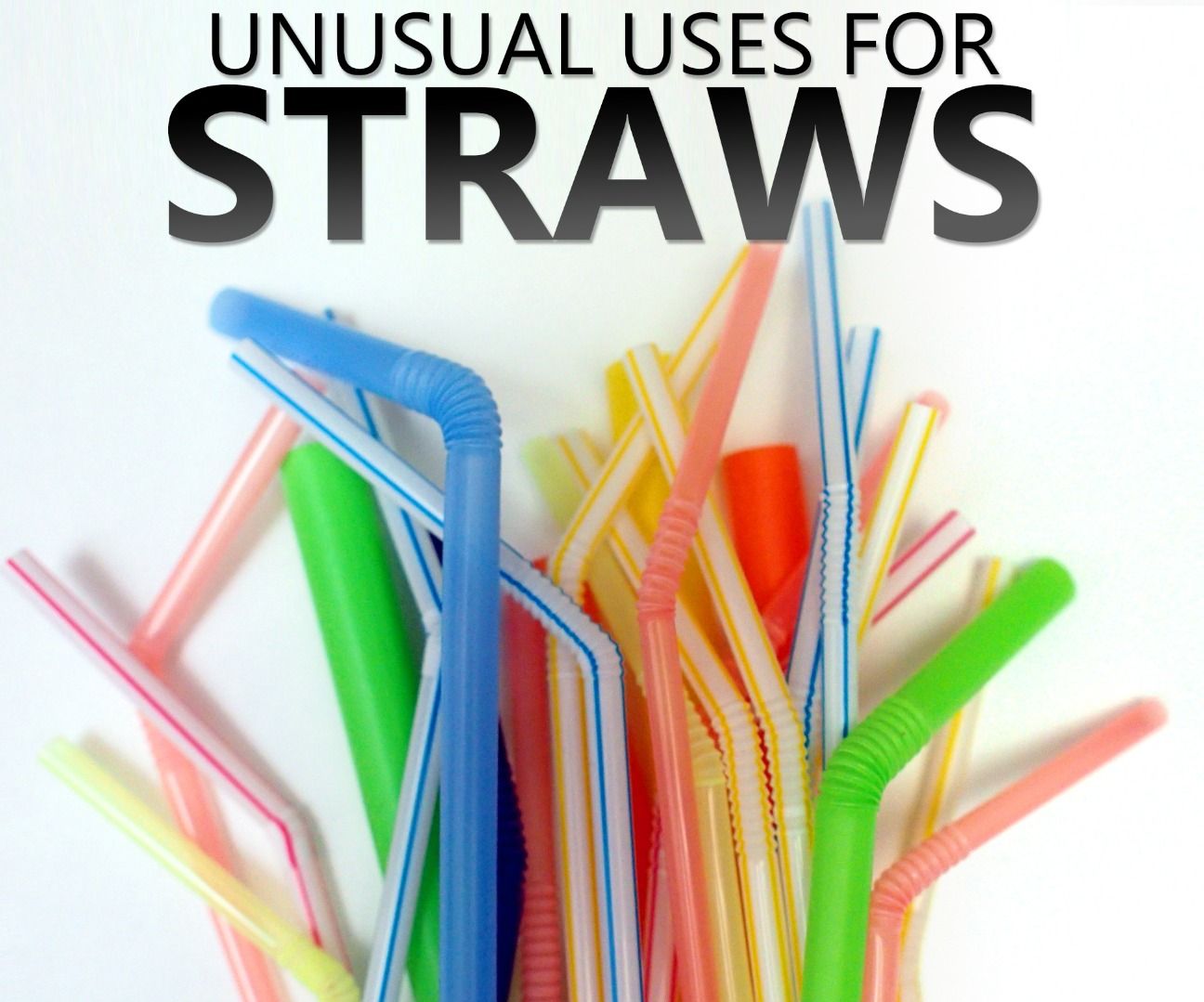 11 Unusual Uses for Straws
