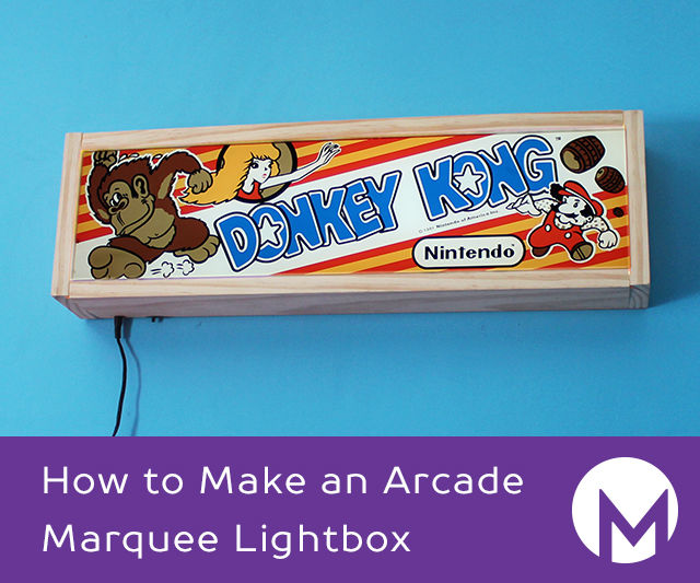 How to Make an Arcade Marquee Lightbox