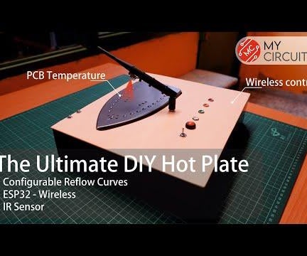 The Ultimate DIY Hot Plate! Powered by ESP32 and IR Sensor