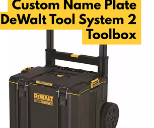 Custom Name Plate for Your DeWalt ToolSystem 2 Tool Boxes