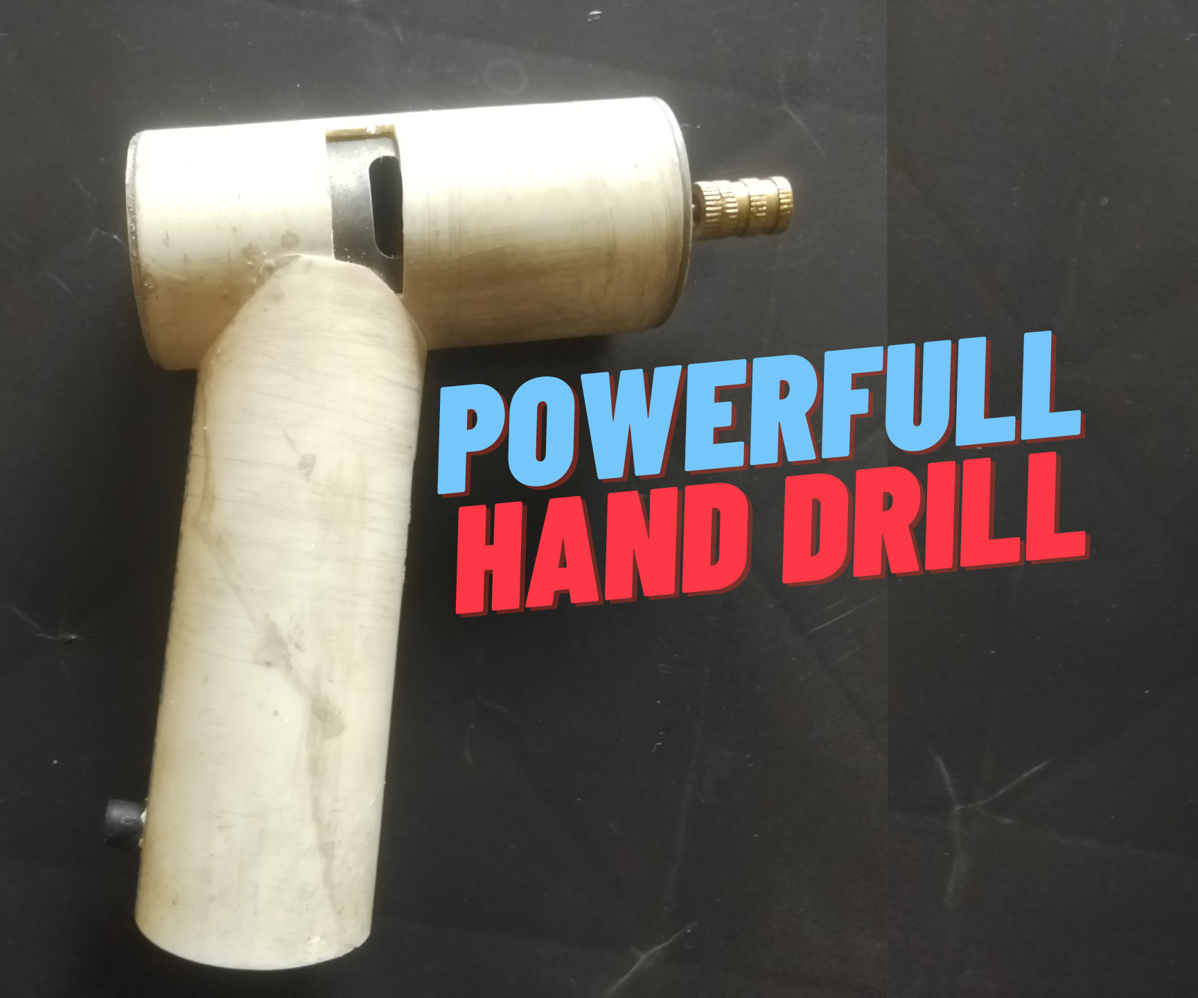 Powerful Hand Drill Fully DIY