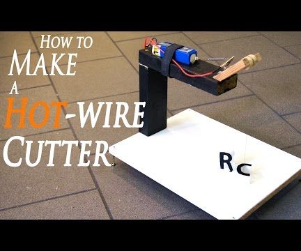 DIY Hot Wire Cutter for Plexiglass, Cardboard and Foam