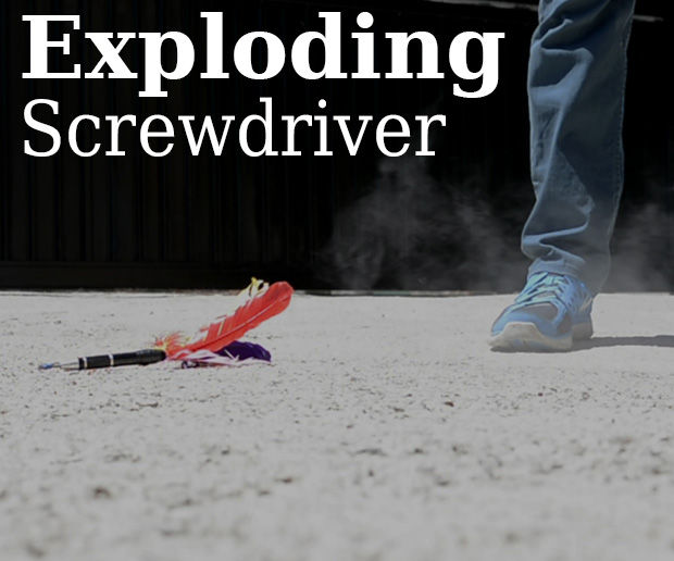 Exploding Screwdriver
